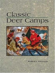 Classic Deer Camps by Robert Wegner