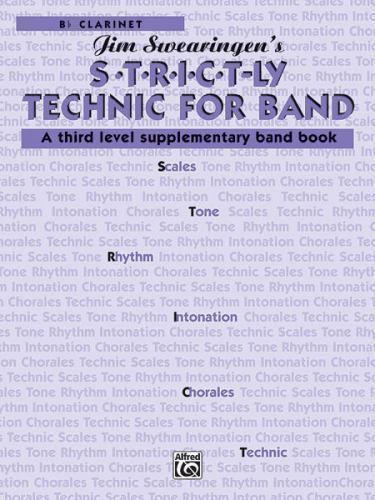 S.T.R.I.C.T-ly Technic for Band: Supplementary Band Book, Level 3, B flat Clari