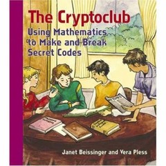The Cryptoclub: Using Mathematics to Make and Break Secret Codes, Pless, Vera,Be