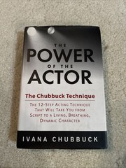 Power of the Actor : The Chubbuck Technique by Ivana Chubbuck (2004, Hardcover)