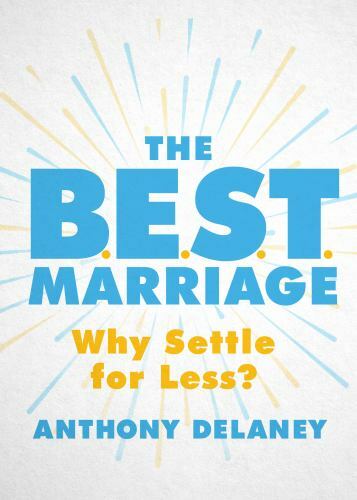 The B.E.S.T. Marriage: Why Settle for Le- 9780802420763, paperback, Delaney, new