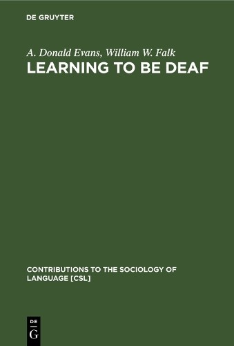 Learning to be Deaf by A. Donald Evans, William W. Falk – 9783110106374