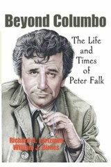 Beyond Columbo: The Life and Times of Peter Falk by William J Birnes: New