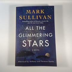 All the Glimmering Stars : A Novel by Mark Sullivan (2024, Trade Paperback)