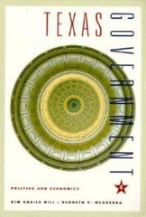 Texas Government : Politics and Economics by Kenneth R. Mladenka and Kim Q. Hill