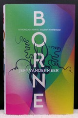Jeff Vandermeer BORNE First U.K. edition 2017 Post-Apocalyptic Novel Mint in dj