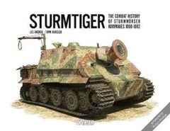 Sturmtiger: The Combat History of Sturmmoerser Kompanies 1000-1002 by Lee Archer