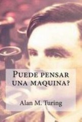 ¿Puede pensar una máquina?/ Can a machine think?, Paperback by Turing, Alan M…