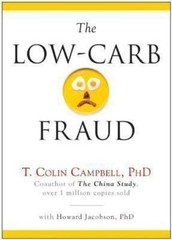 The Low-Carb Fraud by Campbell, T. Colin; Jacobson, Howard