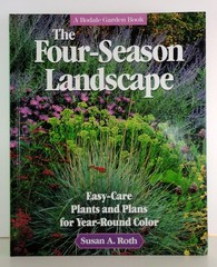 The Four-Season Landscape: Easy-Care Plants and Plans for Year-Round Color (…