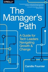 The Manager’s Path: A Guide for Tech Leaders Navigating Growth and Change Fo…