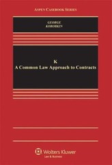 K: A Common Law Approach to Contracts (Aspen Casebook) by Tracey E. George, Rus