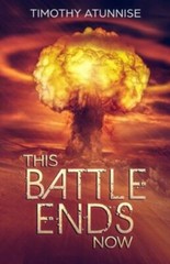 This Battle Ends Now by Atunnise, Timothy, Like New Used, Free shipping in th…