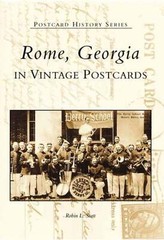 NEW Arcadia Publishing Rome, Georgia in Vintage Postcards, GA 9780738514079 Post