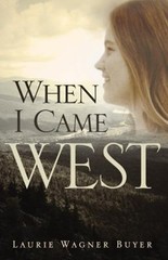When I Came West Paperback Laurie Wagner Buyer