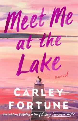 Meet Me at the Lake, Fortune, Carley, New Book