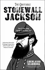 The Quotable Stonewall Jackson Lochlainn Seabrook Illustrated Paperback 400+ pgs