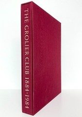 THE GROLIER CLUB, 1884-1984 Its Library, Exhibitions, and Publications