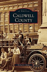CALDWELL COUNTY By Michael C Hardy – Hardcover **BRAND NEW**