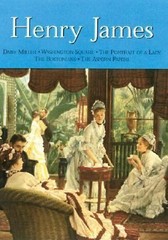 Henry James : Daisy Miller * Washington Square * the Portrait of