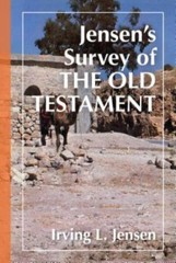 Jensen’s Survey of the Old Testament by Jensen, Irving L.