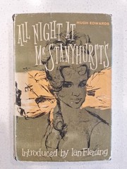 All Night at Mr. Stanythurst’s by Hugh Edwards 1963, First UK Edition, HC/DJ