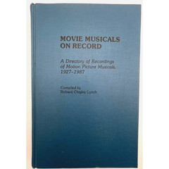 Movie Musicals On Record: Recordings of Motion Picture Musicals 1927- 1987 Lynch