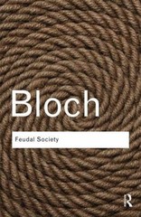 Feudal Society (Routledge Classics), Bloch, Marc,