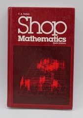 Shop Mathematics by C. A. Felker – Glencoe/McGraw-Hill – 6th Edition – 1984!