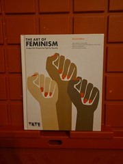 The Art of Feminism: Images that Shaped the Fight for Equality (Updated an[LNEW]