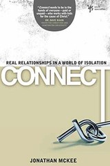 Connect: Real Relationships in a – Paperback, by McKee Jonathan – Very Good