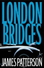 London Bridges (Alex Cross Novel) – Hardcover By Patterson, James – VERY GOOD