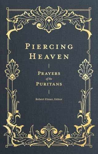 Piercing Heaven: Prayers of the – Hardcover, by Robert Elmer – Very Good b