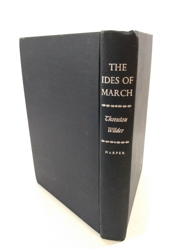 1948 THE IDES OF MARCH by Thornton Wilder-Harper & Bros Publishers HC