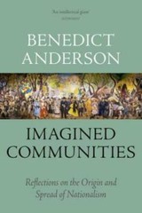 Imagined Communities: Reflections on the Origin and Spread of Nationalism – GOOD