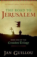 The Road to Jerusalem (The Crusades Trilogy, Book 1) by Jan Guillou