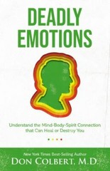 Deadly Emotions: Understand the Mind-Body-Spirit Connection that Can Heal or Des