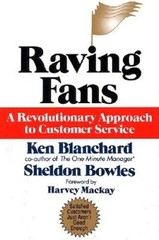 Raving Fans: A Revolutionary Approach To Customer Service – Hardcover – GOOD