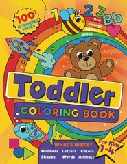 Toddler Coloring Book: For kids ages 1-4, 100 fun pages of letters, words, n…