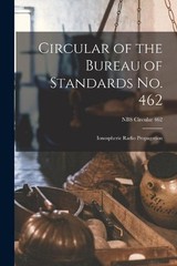 Circular of the Bureau of Standards No. 462: Ionospheric Radio Propagation; NBS