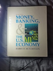 Money, banking, and the U.S. economy. Hutchinson, Harry D.: 1991