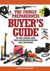 The Family Preparedness Buyer’s Guide: The Best Survival Gear, Tools, and We…