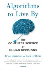 Algorithms to Live By: The Computer Science of Human Decisions – VERY GOOD