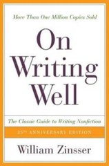 On Writing Well, 25th Anniversary: The Classic Guide to Writing Non – GOOD
