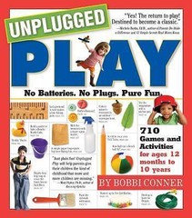 Unplugged Play: No Batteries. No Plugs. Pur- 0761143904, Bobbi Conner, paperback