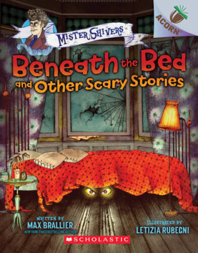 Beneath the Bed and Other Scary Stories: An Acorn Book (Mister Shivers) ( – GOOD
