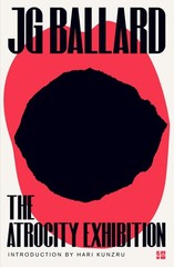 The Atrocity Exhibition – paperback J G Ballard