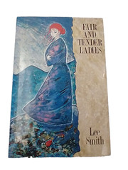 Fair and Tender Ladies by Lee Smith. First UK Edition. 1989, Hardbound.