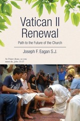 Vatican II Renewal, Path to the Future of the Church: Na by Joseph F. Eagan S.J.