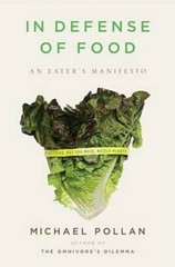 In Defense of Food: An Eater’s Manifesto – Hardcover By Pollan, Michael – GOOD